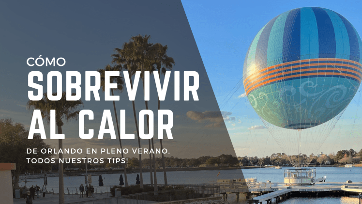 Cómo sobrevivir a los meses más calurosos del año en&nbsp;Orlando?
